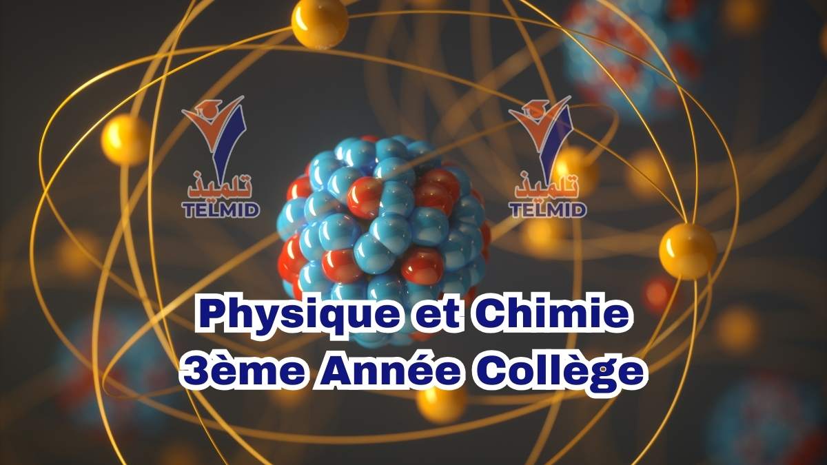 Physique Chimie 3ème Année Collège