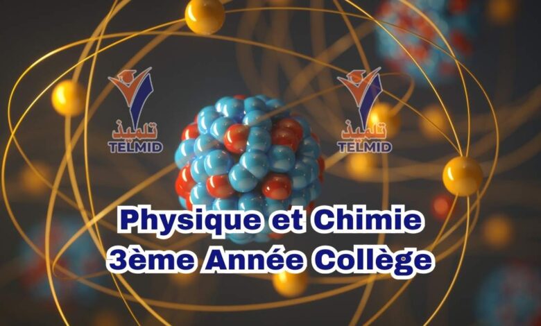 Physique Chimie 3ème Année Collège