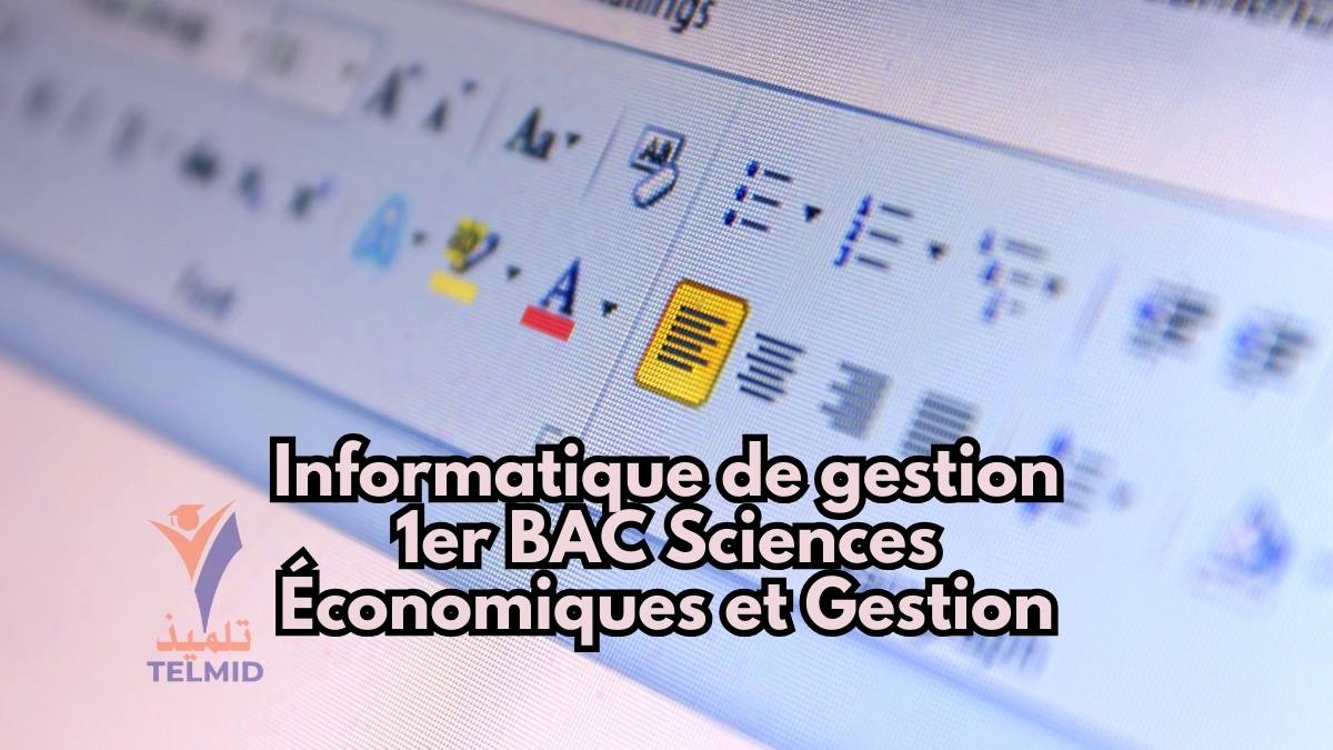 Informatique de gestion 1er BAC Sciences Économiques et Gestion