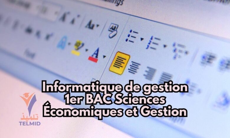 Informatique de gestion 1er BAC Sciences Économiques et Gestion