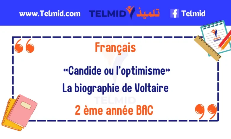 La biographie de Voltaire - Candide ou l’optimisme